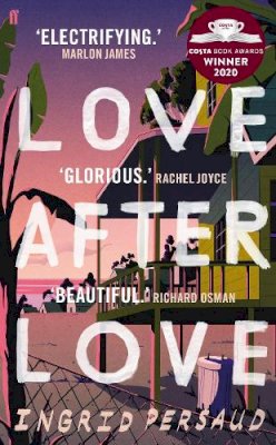 Ingrid Persaud - Love After Love: Winner of the 2020 Costa First Novel Award - 9780571356201 - 9780571356201