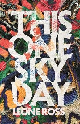 Leone Ross - This One Sky Day: LONGLISTED FOR THE WOMEN´S PRIZE 2022 - 9780571358014 - 9780571358014