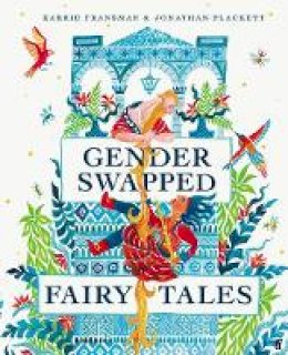 Fransman, Karrie, Plackett, Jonathan - Gender Swapped Fairy Tales - 9780571360185 - 9780571360185