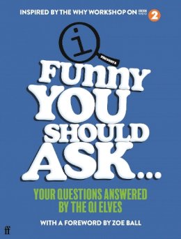 Qi Elves - Funny You Should Ask . . .: Your Questions Answered by the QI Elves - 9780571363377 - 9780571363377