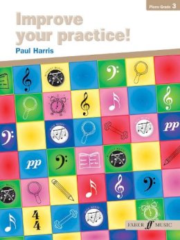 Paul Harris - Improve Your Practice! Piano Grade 3 - 9780571522637 - V9780571522637