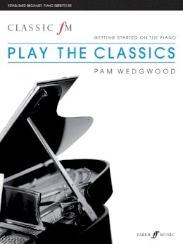 Pam Wedgwood - Classic FM: Play The Classics - 9780571536108 - V9780571536108