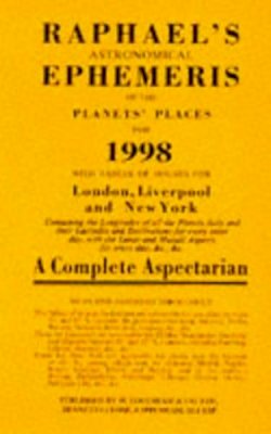 W Foulsham & Co Foulsham Books - Raphael's Astronomical Ephemeris of the Planets Places for 1998: A Complete Aspectarian - 9780572022600 - V9780572022600