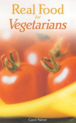 Carol Palmer - Real Food for Vegetarians - 9780572025014 - V9780572025014