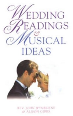 Wynburne, John, Gibbs, Alison - Wedding Readings and Musical Ideas - 9780572028619 - KT00000871