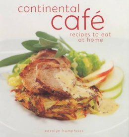 Carolyn Humphries - Continental Cafe Recipe Secrets: Vibrant, Delicious Dishes That Encapsulate the Modern Cafe Style - 9780572029081 - KHS0063028