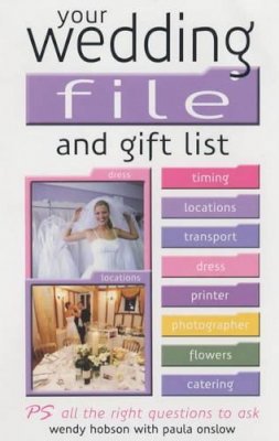 Hobson, Wendy, Onslow, Paula - Your Wedding File and Gift List:  The Ideal Book to Help Streamline Your Wedding Plans - 9780572029531 - KLN0018348