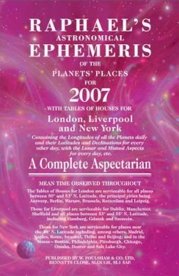 Foulsham, Raphael, Edwin - Raphael's Astronomical Ephemeris of the Planets' Places for 2007 - 9780572031824 - V9780572031824