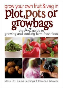 Steve Ott - Grow Your Own Fruit and Veg in Plot, Pots Or Growbags - 9780572034948 - V9780572034948