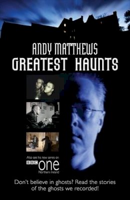 Andy Matthews - Andy Matthews Greatest Haunts - 9780572035433 - V9780572035433