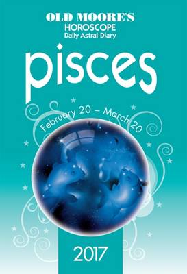 Francis Moore - Old Moore's 2017 Astral Diaries Pisces 2017 (Old Moore's Astral Diaries) - 9780572046385 - V9780572046385