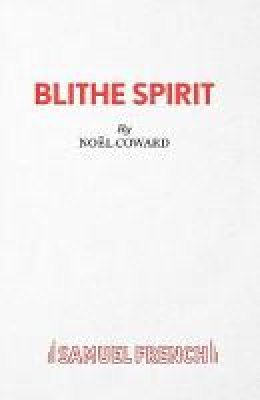 Noel Coward - Blithe Spirit - 9780573010446 - V9780573010446