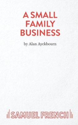 Alan Ayckbourn - Small Family Business - 9780573016691 - V9780573016691