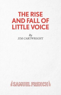 Jim Cartwright - The Rise and Fall of Little Voice - 9780573018831 - V9780573018831