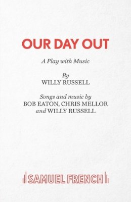 Willy Russell - Our Day Out - 9780573080586 - V9780573080586