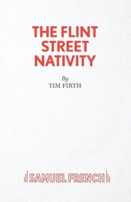 Tim Firth - The Flint Street Nativity - 9780573111310 - V9780573111310