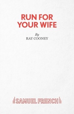 Ray Cooney - Run for Your Wife - 9780573113833 - V9780573113833