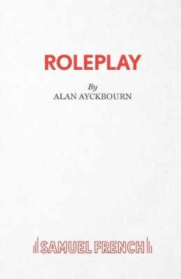 Alan Ayckbourn - Damsels in Distress: Roleplay (French's Acting Editions) - 9780573115691 - V9780573115691