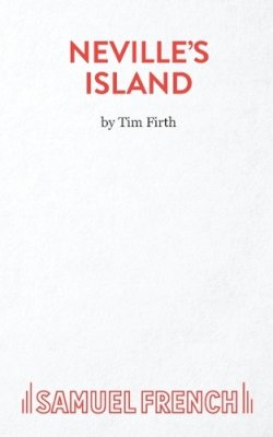 Tim Firth - Neville's Island - 9780573140051 - V9780573140051