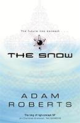 Adam Roberts - The Snow (GollanczF.) - 9780575076518 - V9780575076518