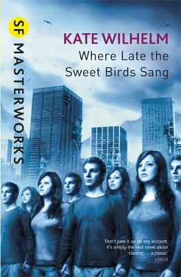 Kate Wilhelm - Where Late the Sweet Birds Sang - 9780575079144 - V9780575079144