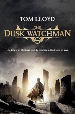 Tom Lloyd - The Dusk Watchman (Twilight Reign) - 9780575085572 - V9780575085572