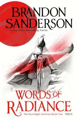 Brandon Sanderson - Words of Radiance Part Two: The Stormlight Archive Book Two: 4 - 9780575093324 - 9780575093324