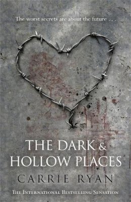 Carrie Ryan - The Dark and Hollow Places (Forest of Hands & Teeth 3) - 9780575094857 - V9780575094857