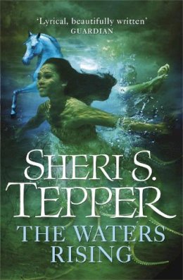 Tepper, Sheri S. - The Waters Rising - 9780575094963 - V9780575094963