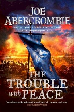 Joe Abercrombie - The Trouble With Peace: Book Two (The Age of Madness) - 9780575095939 - 9780575095939