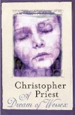 Christopher Priest - A Dream of Wessex - 9780575121539 - V9780575121539