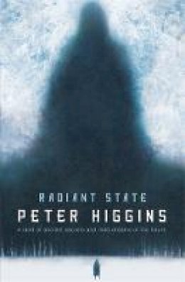 Peter Higgins - Radiant State - 9780575130654 - V9780575130654