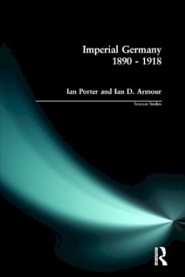 Ian Porter - Imperial Germany 1890 - 1918 (Seminar Studies) - 9780582034969 - V9780582034969