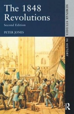 Peter Jones - The 1848 Revolutions - 9780582061064 - V9780582061064