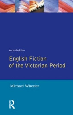 Michael Wheeler - English Fiction of the Victorian Period - 9780582088436 - V9780582088436