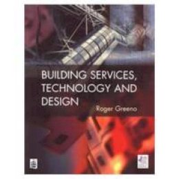 Roger Greeno - Building Services Technology and Design (CIOB Textbooks) - 9780582279414 - V9780582279414