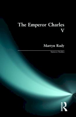 Martyn Rady - The Emperor Charles V (Seminar Studies In History) - 9780582354753 - KKD0001337