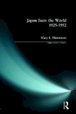 Mary L. Hanneman - Japan Faces the World, 1925-1952 - 9780582368989 - V9780582368989
