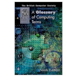 Bcs British Computer Society - A Glossary of Computing Terms - 9780582369672 - KHS0067399