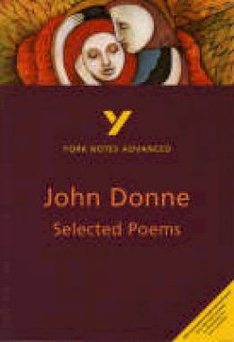 Phillip Mallett - Selected Poems of John Donne (2nd Edition) (York Notes Advanced) - 9780582414655 - V9780582414655