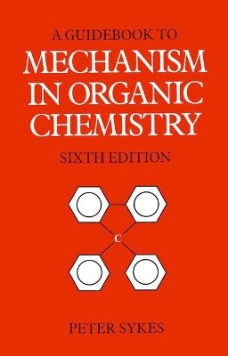 Peter Sykes - Guidebook to Mechanism in Organic Chemistry (6th Edition) - 9780582446953 - V9780582446953