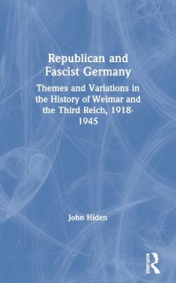 John Hiden - Republican and Fascist Germany - 9780582492103 - V9780582492103