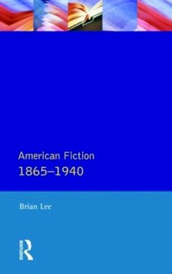 Brian Lee - American Fiction, 1865-1940 - 9780582493162 - V9780582493162