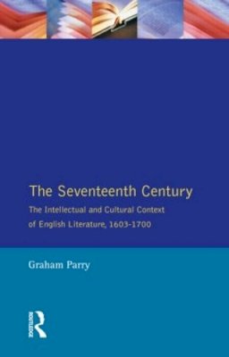 Graham Parry - The Seventeenth Century - 9780582493766 - KAC0002197