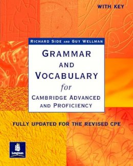 Richard Side - Grammar and Vocabulary for Cambridge Advanced and Proficiency: With Key (Grammar & vocabulary) - 9780582518216 - V9780582518216