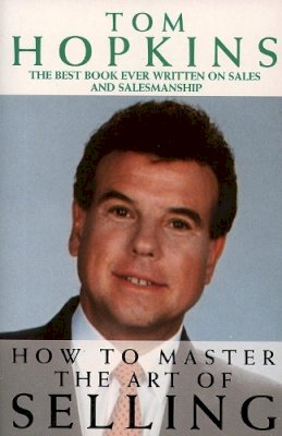 Tom Hopkins - How to Master the Art of Selling - 9780586058961 - V9780586058961