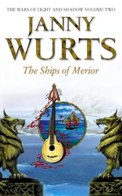 Wurts, Janny - The Ships of Merior - The Wars of Light and Shadows: Volume 2 - 9780586210703 - KSS0005045