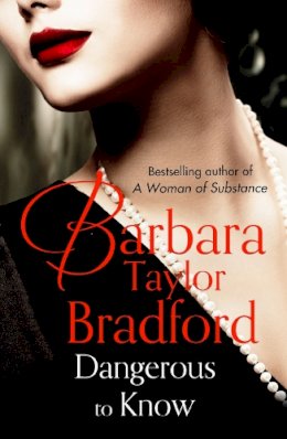 Barbara Taylor Bradford - Dangerous to Know - 9780586217399 - KST0015444