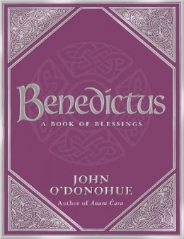 John O´donohue - Benedictus: A Book of Blessings - 9780593058626 - 9780593058626