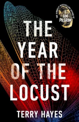 Terry Hayes - The Year of the Locust: The ground-breaking second novel from the internationally bestselling author of I AM PILGRIM - 9780593064979 - V9780593064979